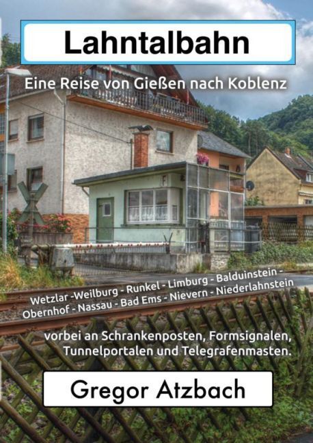 Cover: 9789462547407 | Lahntalbahn | Eine Reise von Gießen nach Koblenz | Gregor Atzbach