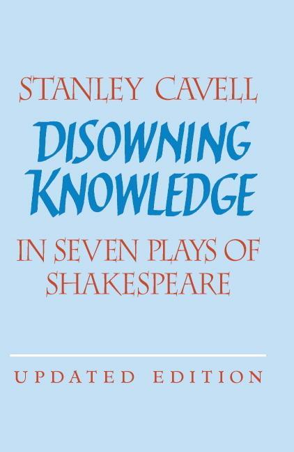 Cover: 9780521529204 | Disowning Knowledge | In Seven Plays of Shakespeare | Stanley Cavell