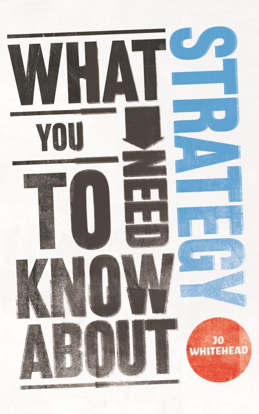 Cover: 9780857081018 | What You Need to Know about Strategy | Jo Whitehead | Taschenbuch