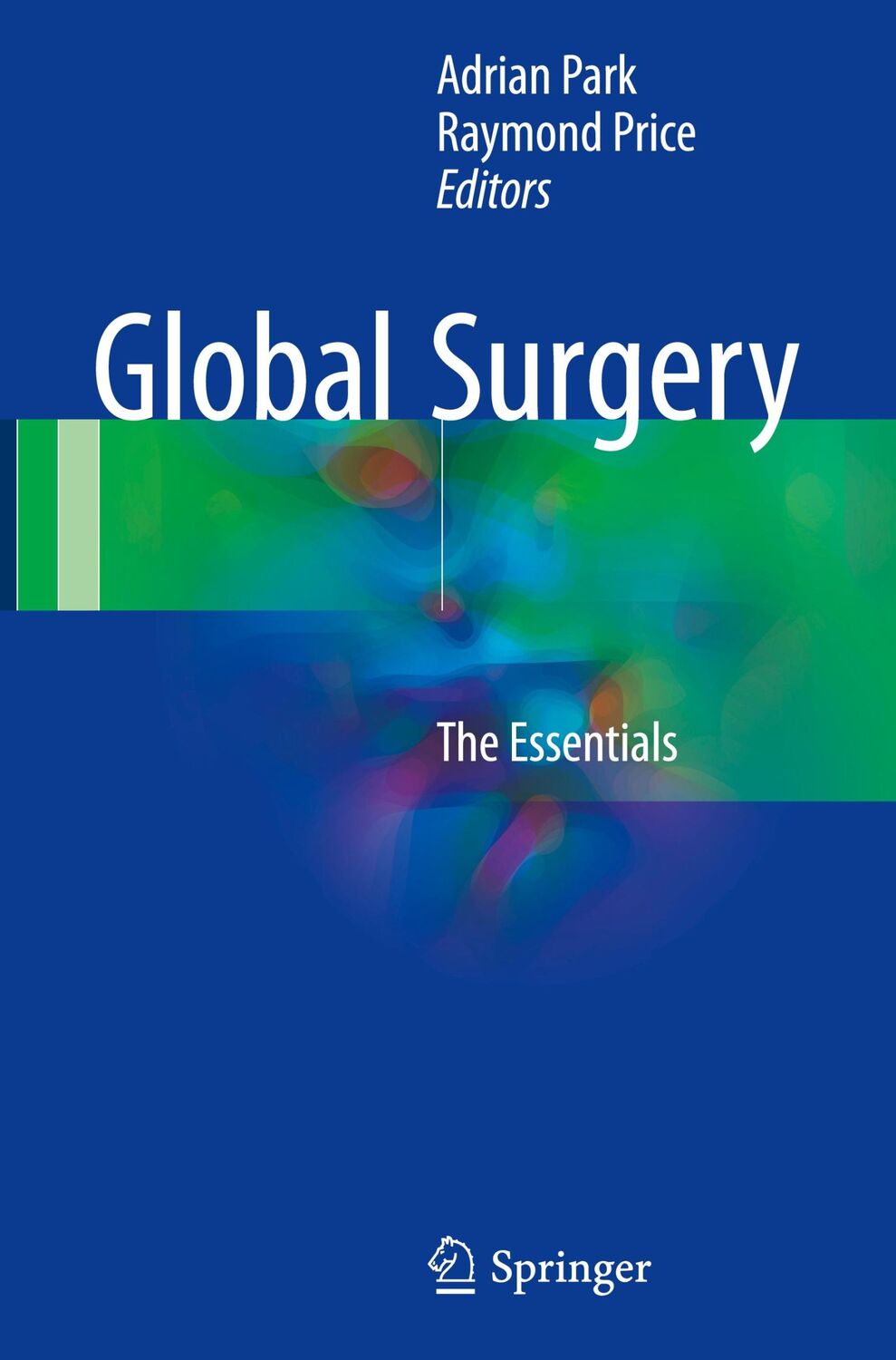 Cover: 9783319494807 | Global Surgery | The Essentials | Raymond Price (u. a.) | Buch | xiv