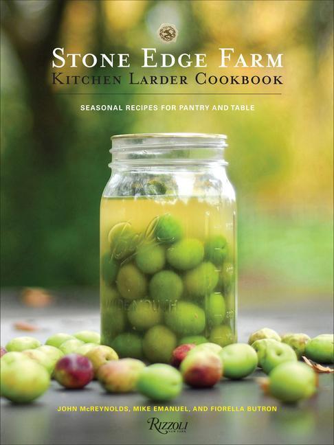 Cover: 9780789337825 | Stone Edge Farm Kitchen Larder Cookbook | John McReynolds (u. a.)