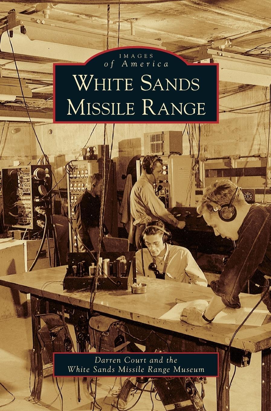 Cover: 9781531637866 | White Sands Missile Range | Darren Court (u. a.) | Buch | Gebunden