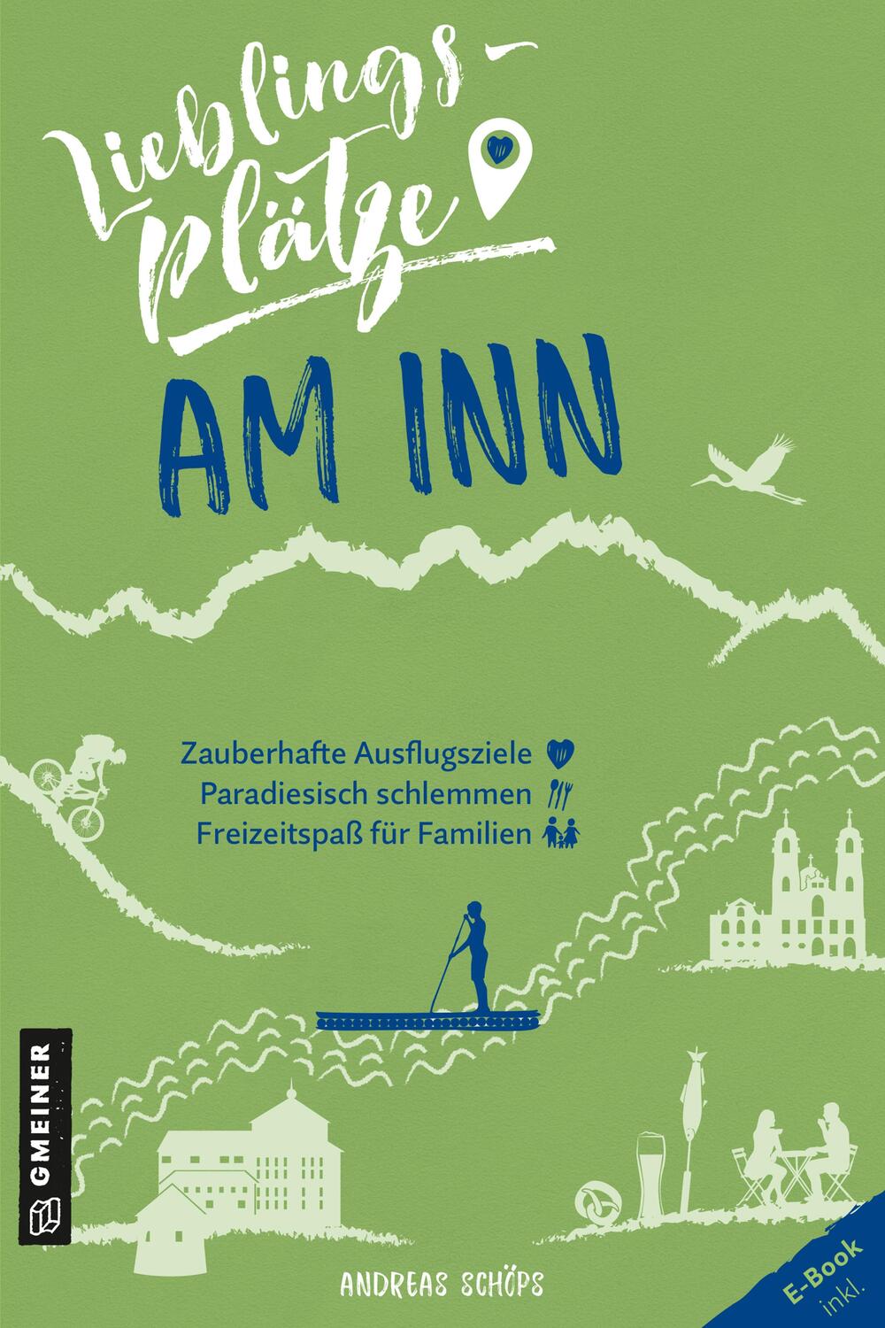 Cover: 9783839201541 | Lieblingsplätze am Inn | Andreas Schöps | Taschenbuch | 192 S. | 2022