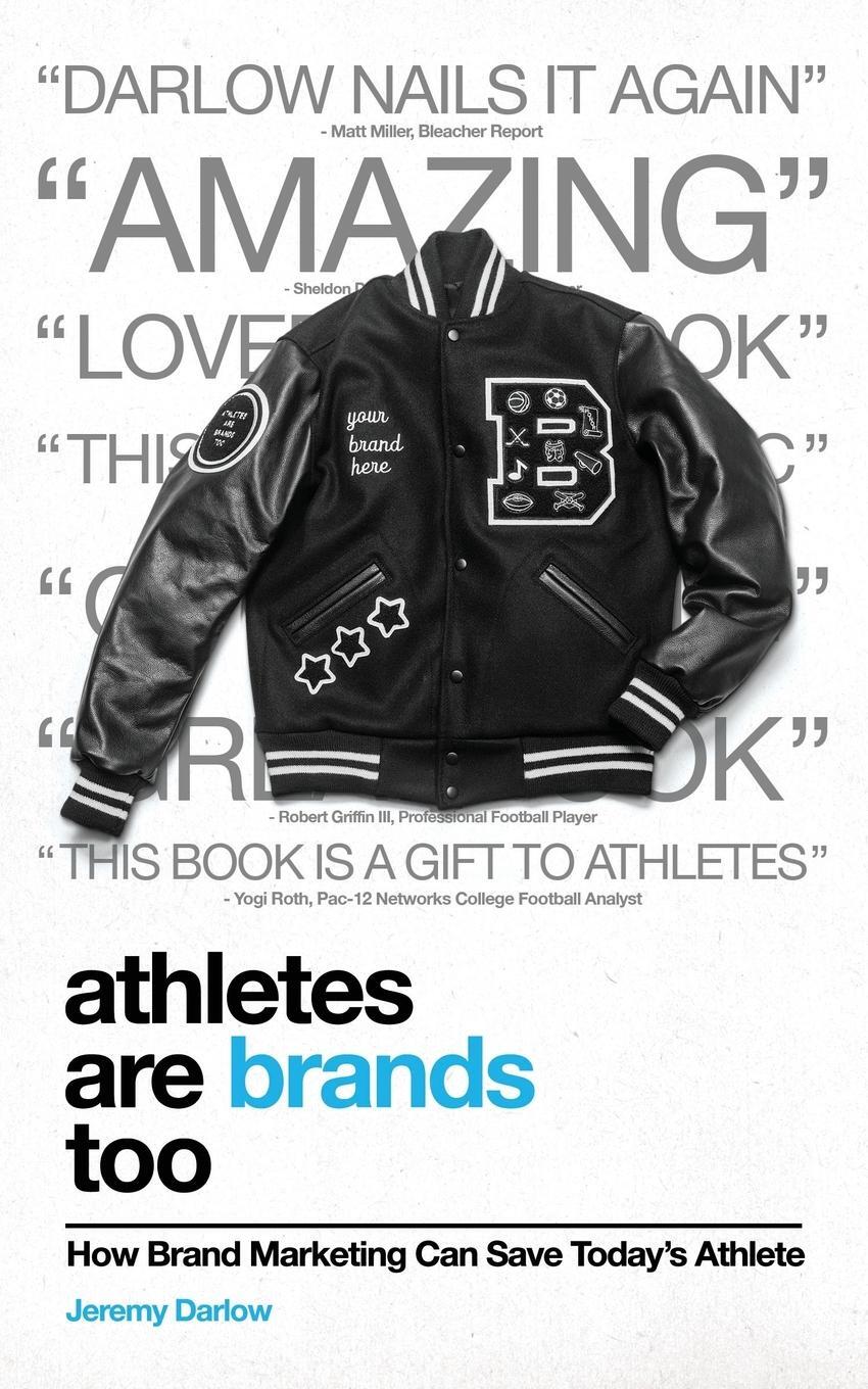 Cover: 9780999633205 | Athletes Are Brands Too | How Brand Marketing Can Save Today's Athlete