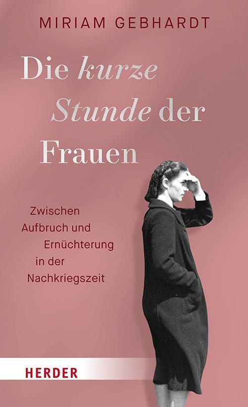 Cover: 9783451399381 | Die kurze Stunde der Frauen | Miriam Gebhardt | Buch | 272 S. | 2024