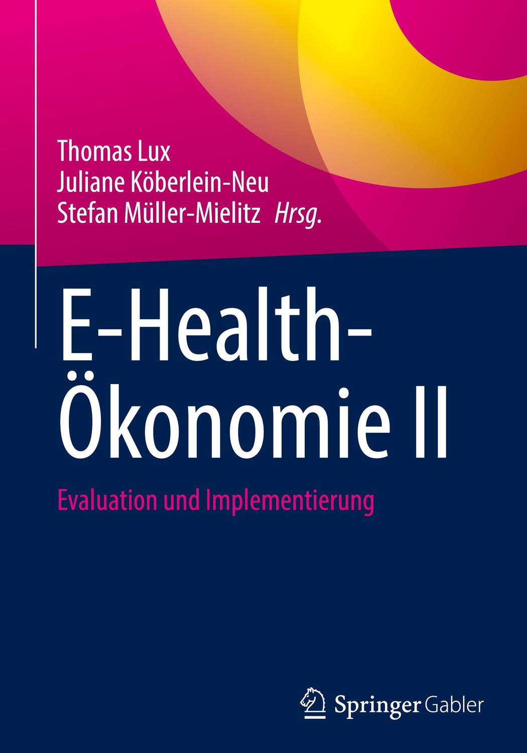 Cover: 9783658356903 | E-Health-Ökonomie II | Evaluation und Implementierung | Lux (u. a.)