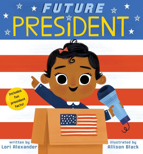 Cover: 9781338312249 | Future President (Future Baby Board Books) | Lori Alexander | Buch