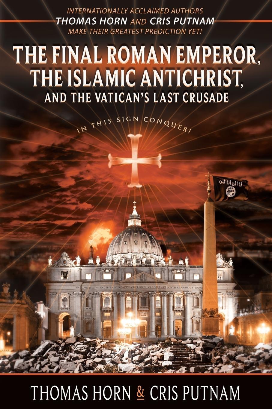 Cover: 9780996409544 | The Final Roman Emperor, The Islamic Antichrist, and the Vatican's...