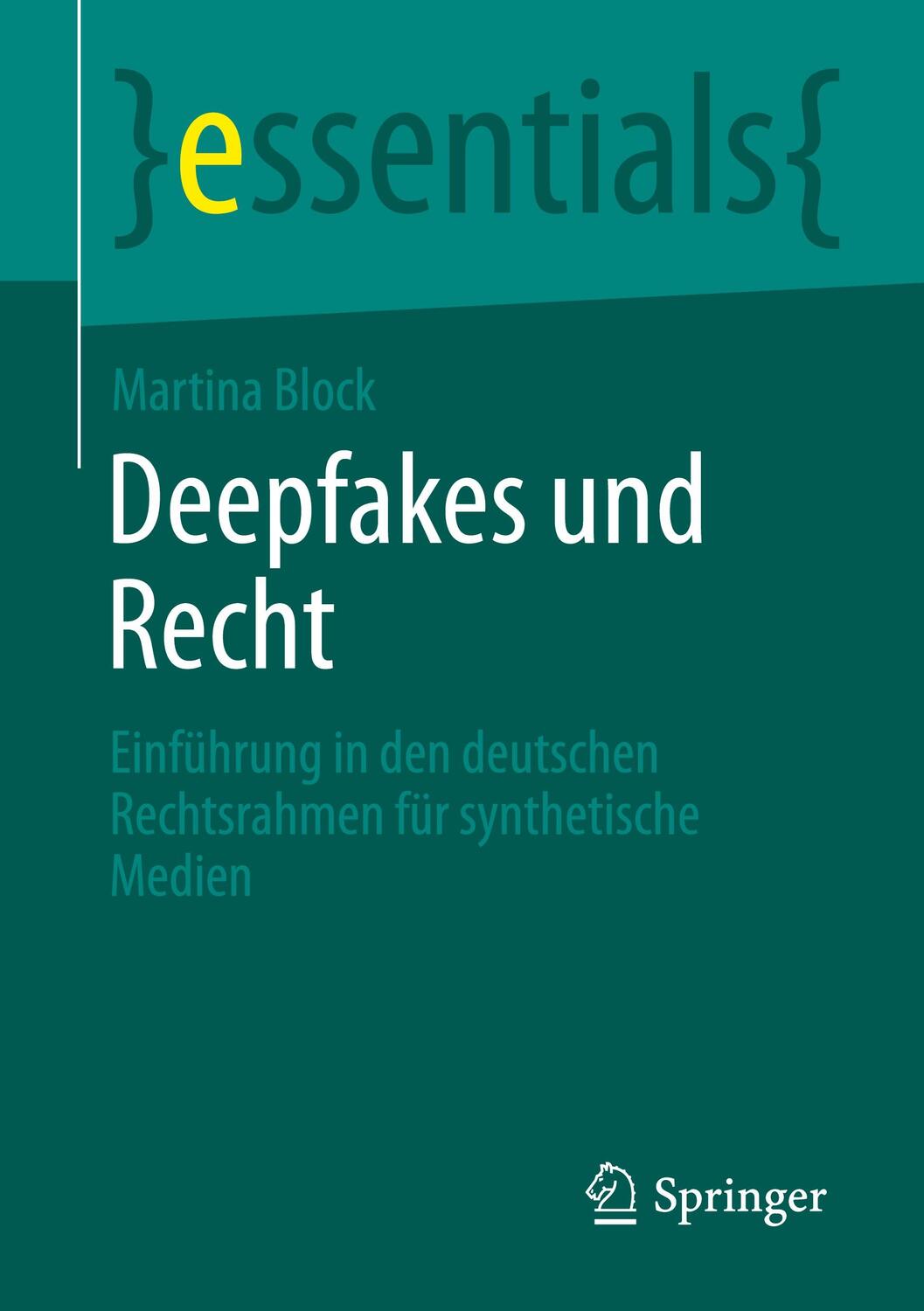 Cover: 9783662674260 | Deepfakes und Recht | Martina Block | Taschenbuch | essentials | x