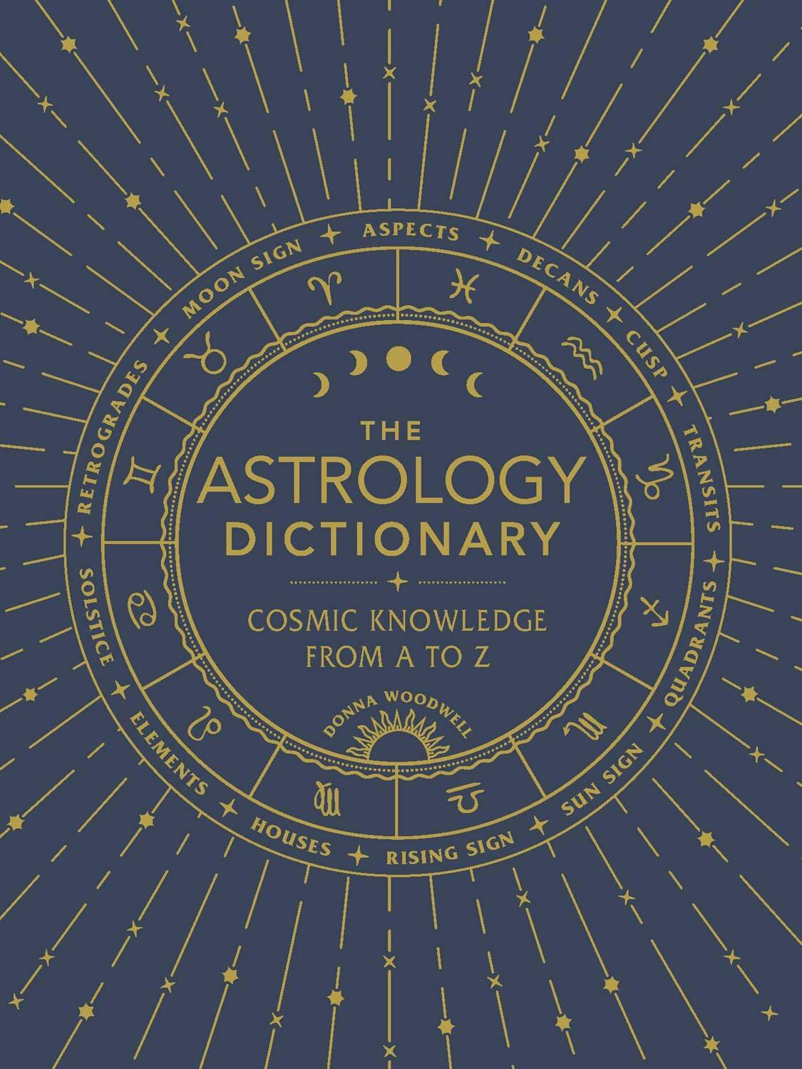 Cover: 9781507211441 | The Astrology Dictionary | Cosmic Knowledge from A to Z | Woodwell