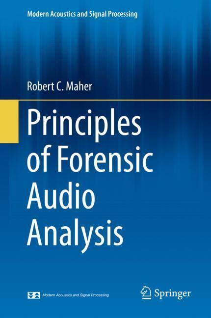 Cover: 9783319994529 | Principles of Forensic Audio Analysis | Robert C. Maher | Buch | XV