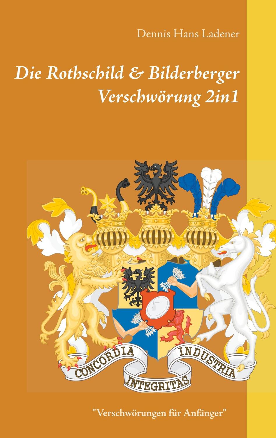 Cover: 9783750493735 | Die Rothschild & Bilderberger Verschwörung 2in1 | Dennis Hans Ladener