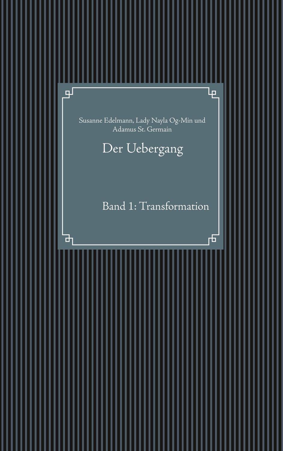 Cover: 9783748141044 | Der Uebergang | Band 1: Transformation | Susanne Edelmann (u. a.)