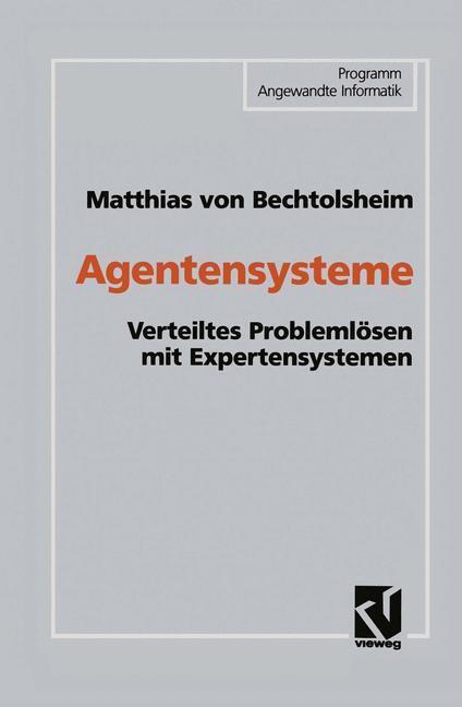 Cover: 9783528052973 | Agentensysteme | Verteiltes Problemlösen mit Expertensystemen | Buch