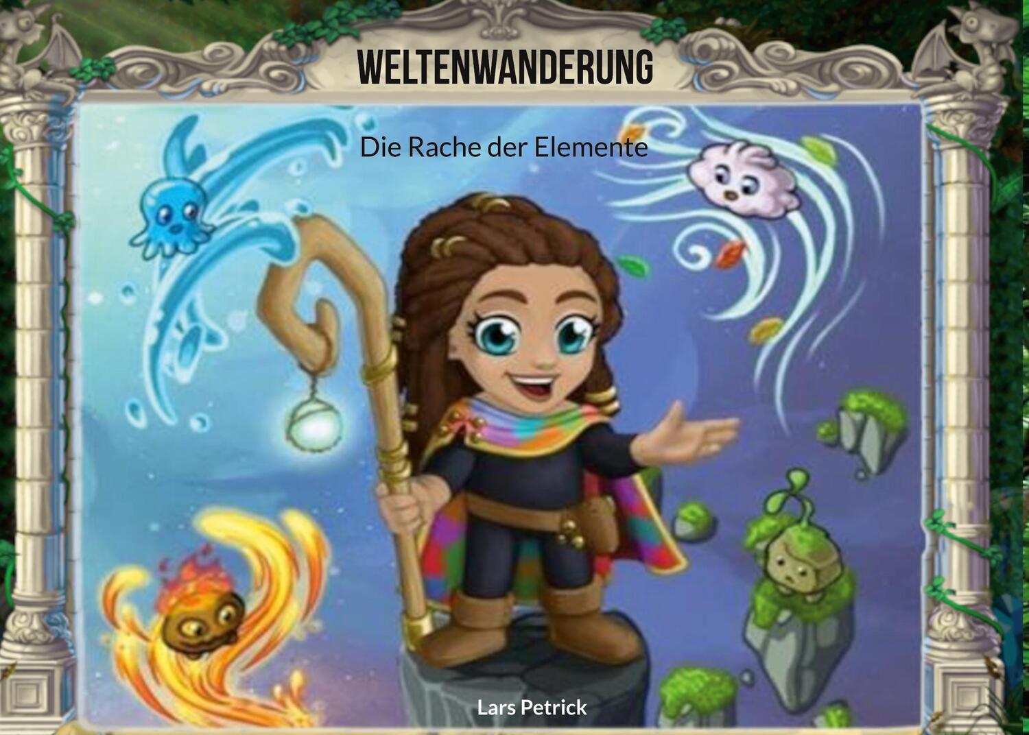 Cover: 9783757805203 | Weltenwanderung | Die Rache der Elemente | Lars Petrick | Buch | 84 S.