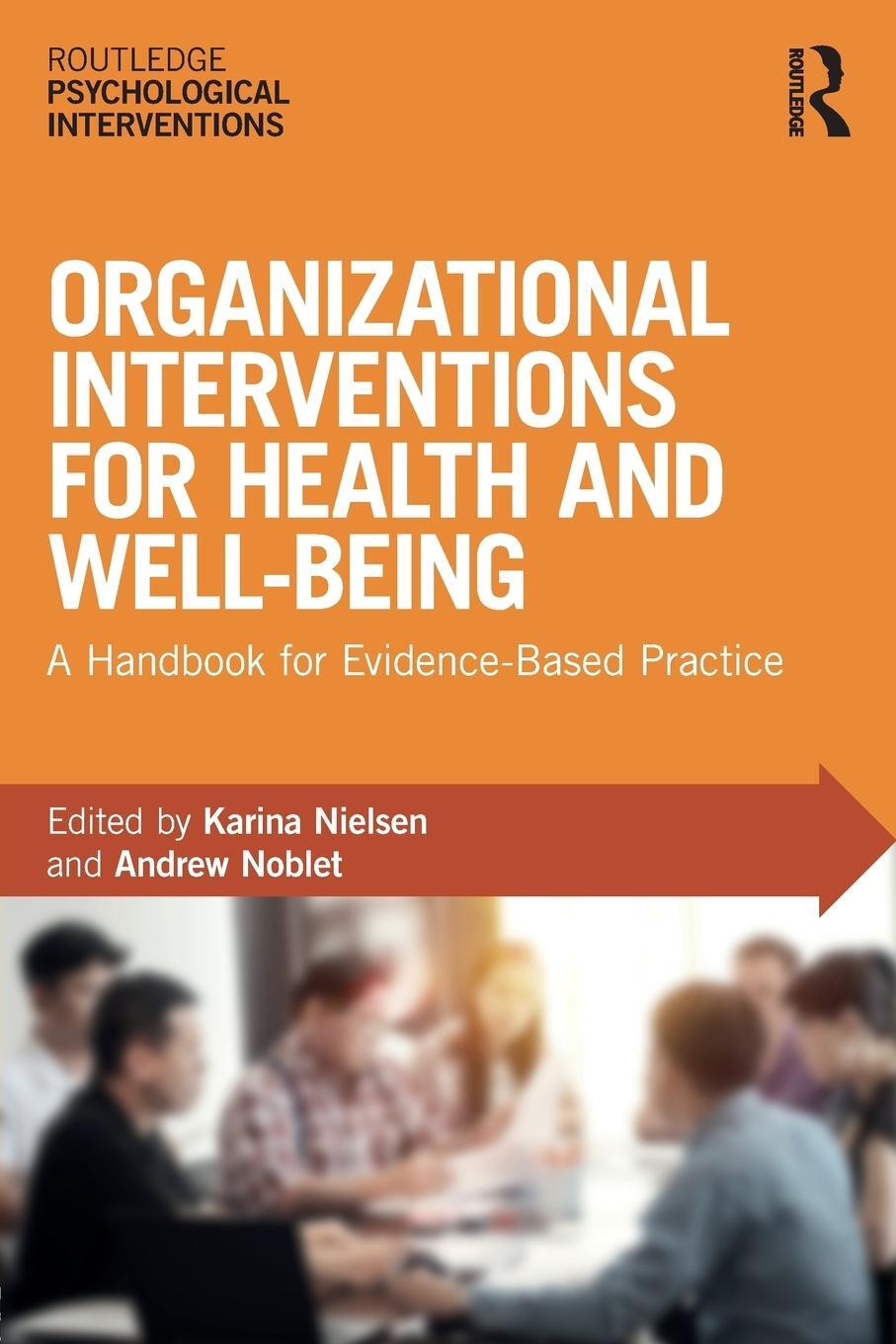 Cover: 9781138221420 | Organizational Interventions for Health and Well-being | Andrew Noblet