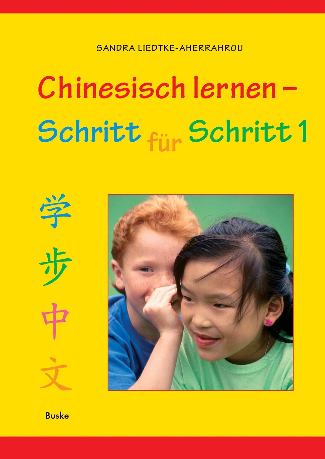 Cover: 9783875485370 | Chinesisch lernen - Schritt für Schritt 1 | Sandra Liedtke-Aherrahrou