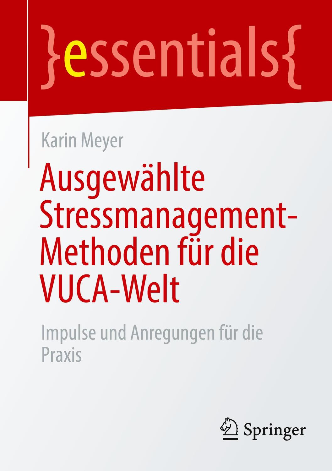 Cover: 9783658358730 | Ausgewählte Stressmanagement-Methoden für die VUCA-Welt | Karin Meyer