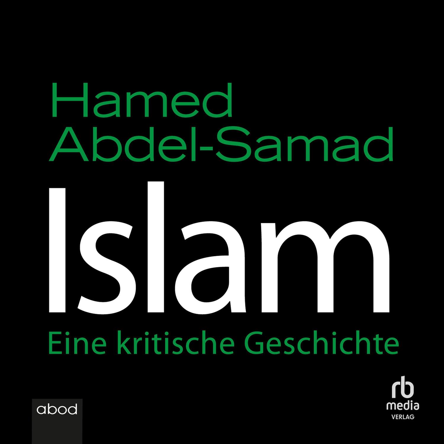 Cover: 9783954718863 | Islam | Eine kritische Geschichte | Hamed Abdel-Samad | Audio-CD