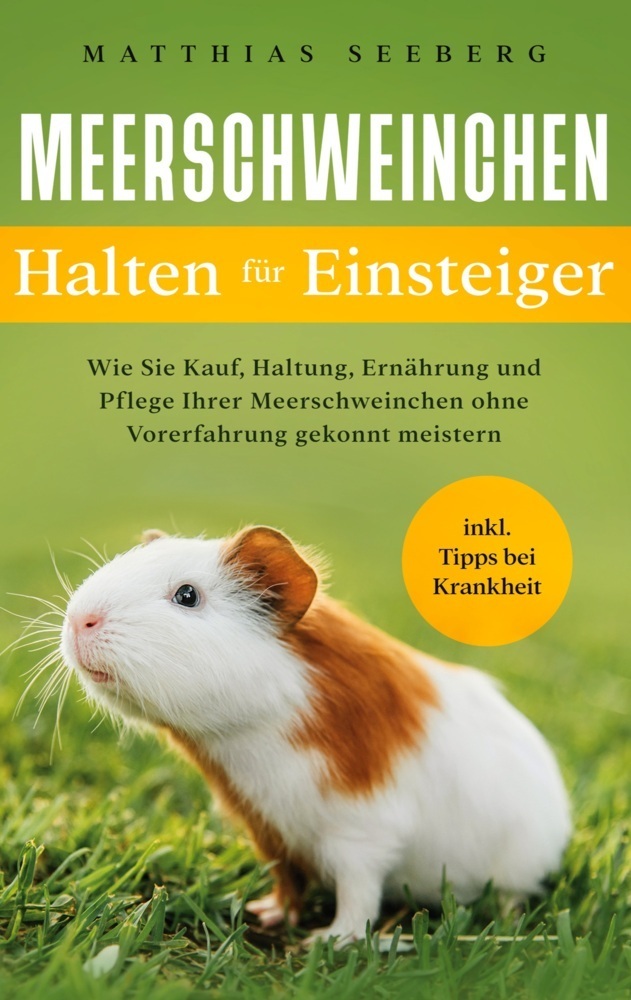 Cover: 9783755768456 | Meerschweinchen halten für Einsteiger | Matthias Seeberg | Taschenbuch