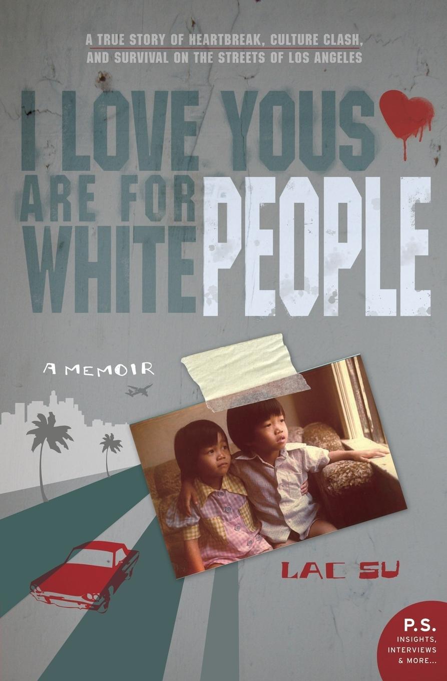 Cover: 9780061543661 | I Love Yous Are for White People | Lac Su | Taschenbuch | Paperback