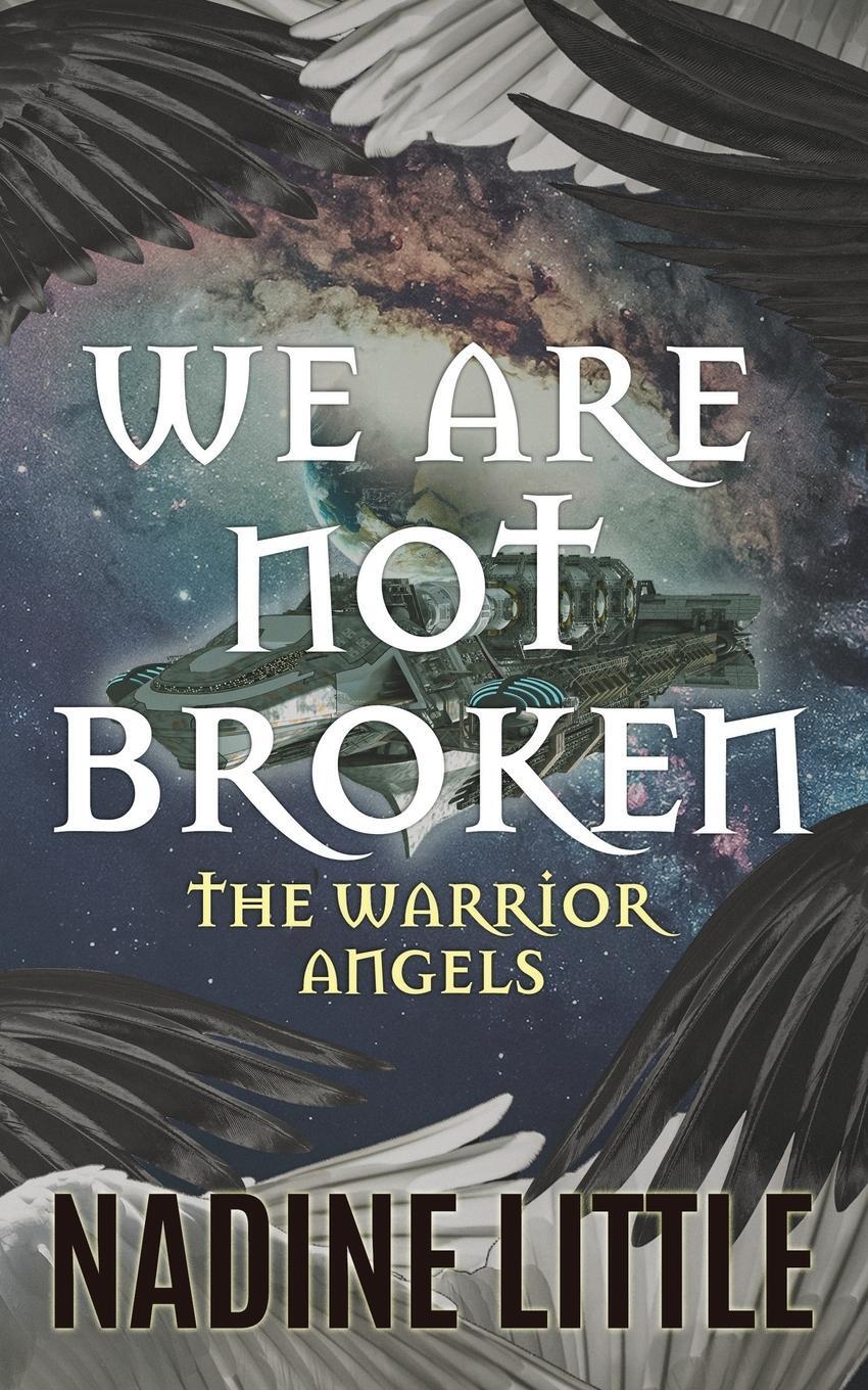 Cover: 9781838088491 | We Are Not Broken | A Sci-fi Angel Romance | Nadine Little | Buch