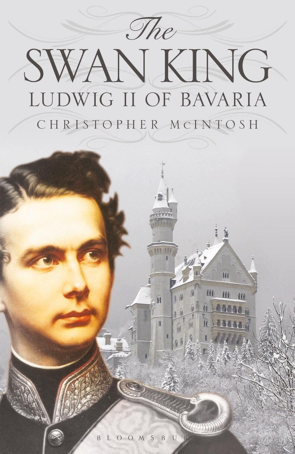 Cover: 9781350143418 | The Swan King: Ludwig II of Bavaria | Christopher Mcintosh | Buch