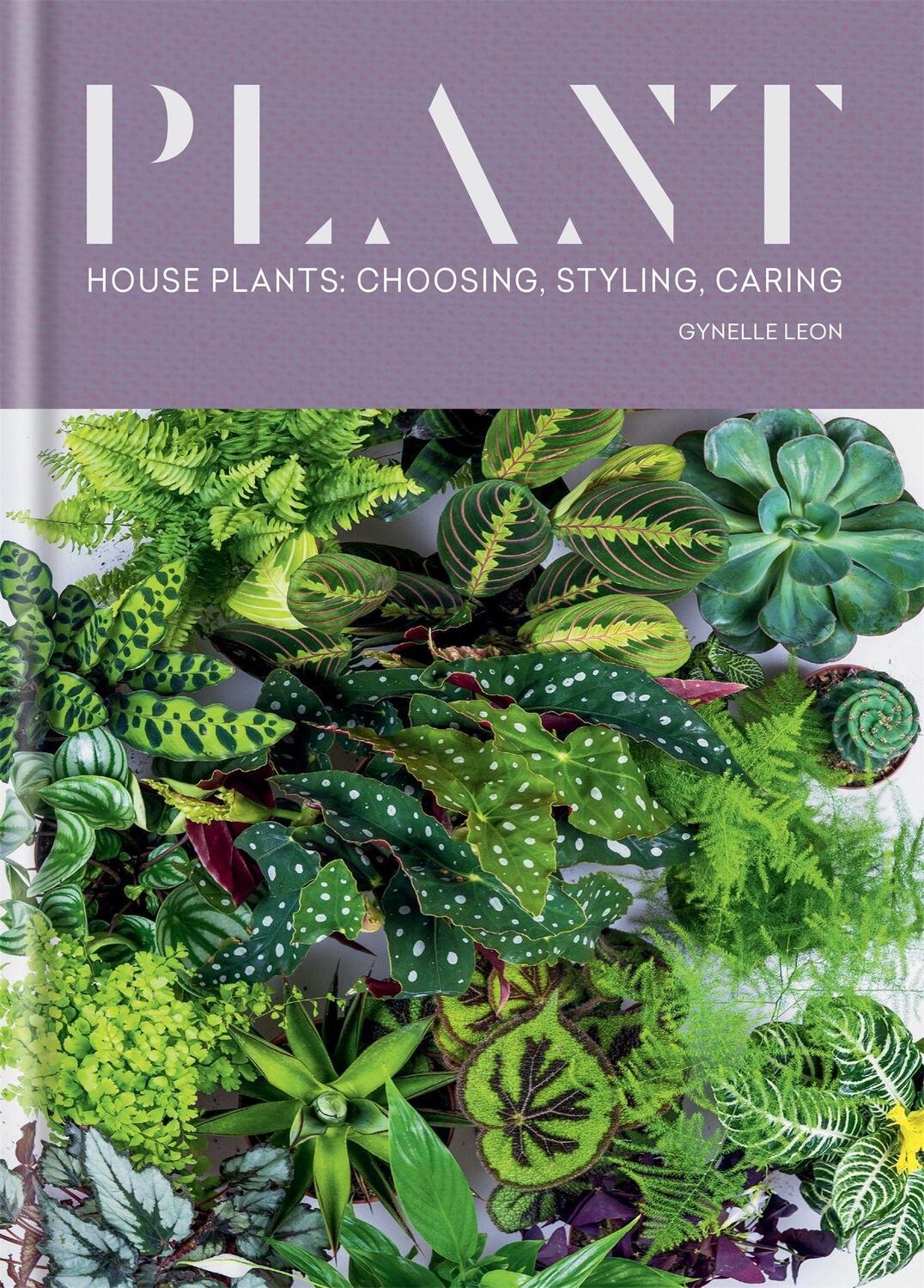 Cover: 9781784726744 | Plant | House plants: choosing, styling, caring | Gynelle Leon | Buch