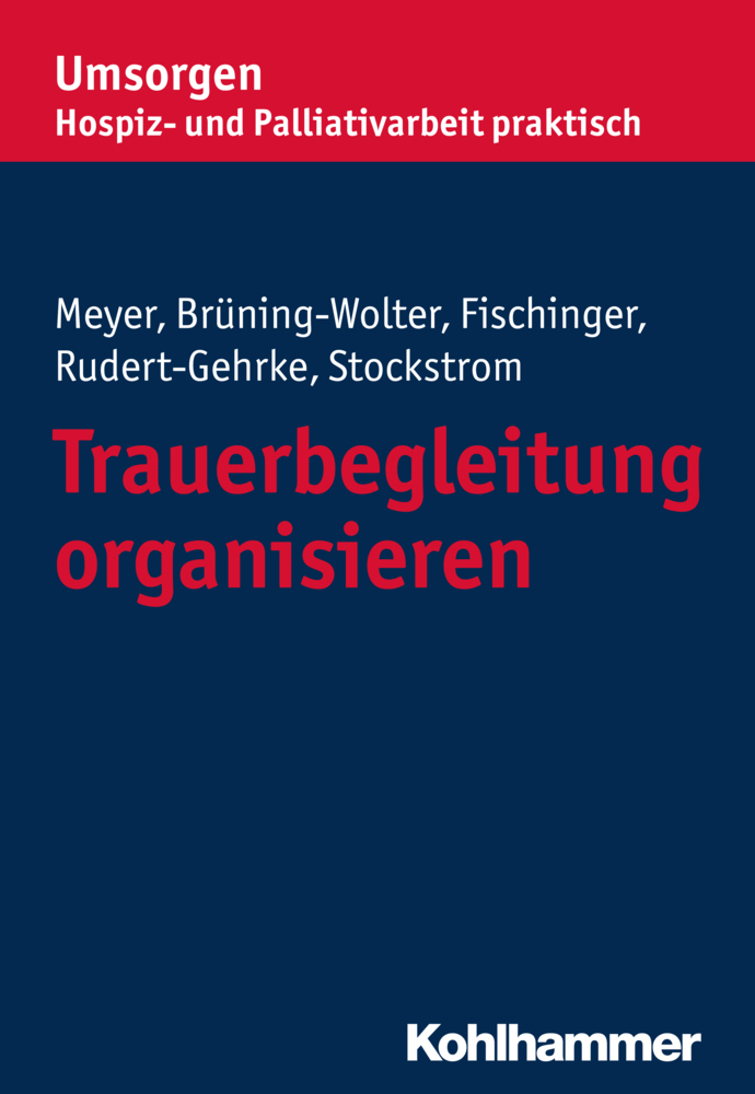 Cover: 9783170299481 | Trauerbegleitung organisieren | Stefan Meyer (u. a.) | Taschenbuch