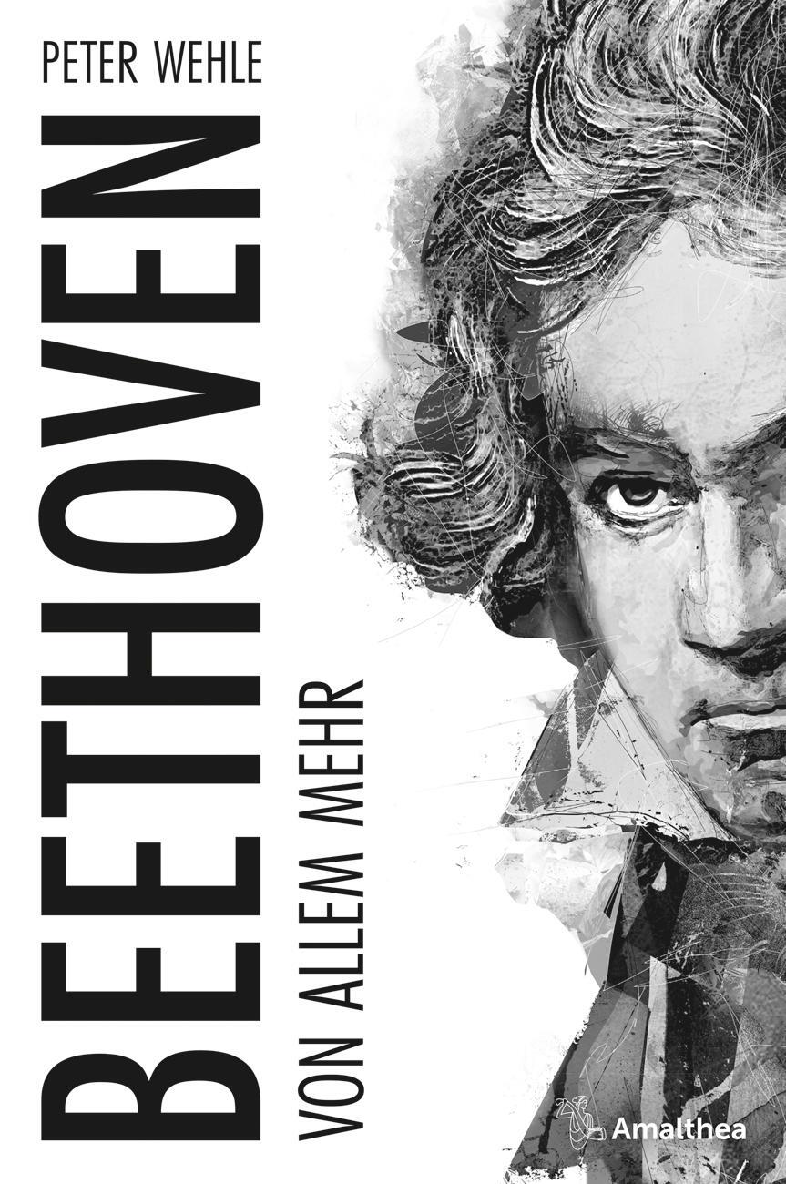 Cover: 9783990501580 | Beethoven | Von allem mehr | Peter Wehle | Buch | Deutsch | 2020