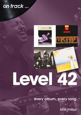 Cover: 9781789521023 | Level 42: Every Album, Every Song | Matt Phillips | Taschenbuch | 2021