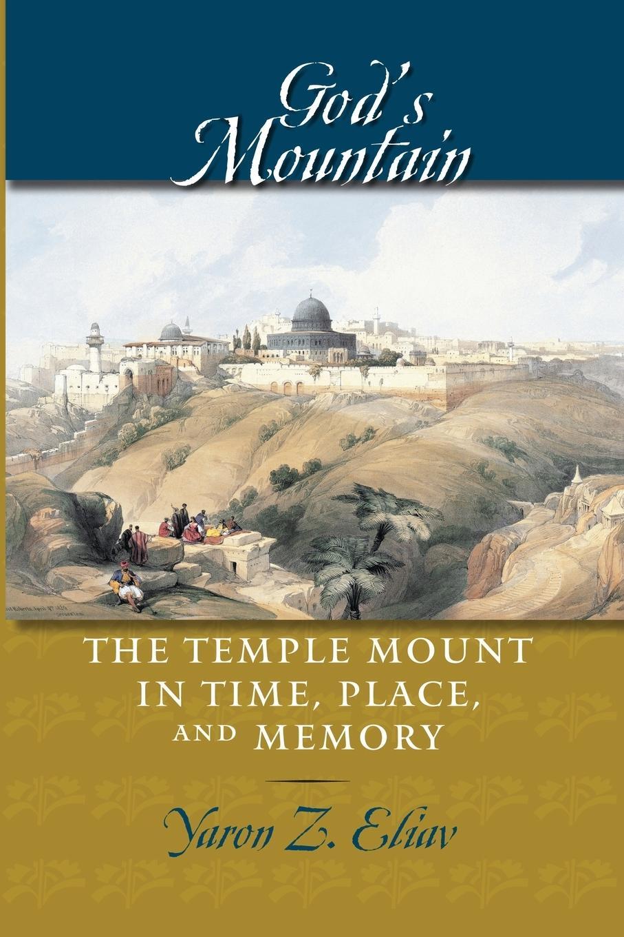Cover: 9780801891069 | God's Mountain | The Temple Mount in Time, Place, and Memory | Eliav