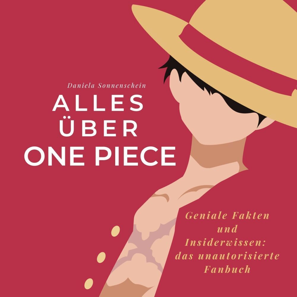 Cover: 9783750513969 | Alles über One Piece | Daniela Sonnenschein | Taschenbuch | 52 S.