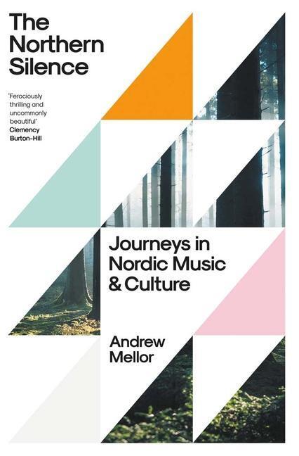 Cover: 9780300254402 | The Northern Silence | Journeys in Nordic Music and Culture | Mellor