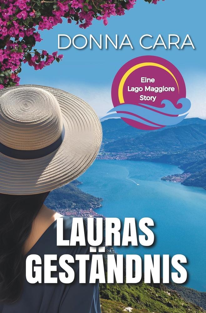 Cover: 9783757971366 | Lauras Geständnis | Eine Lago Maggiore Story | Donna Cara | Buch