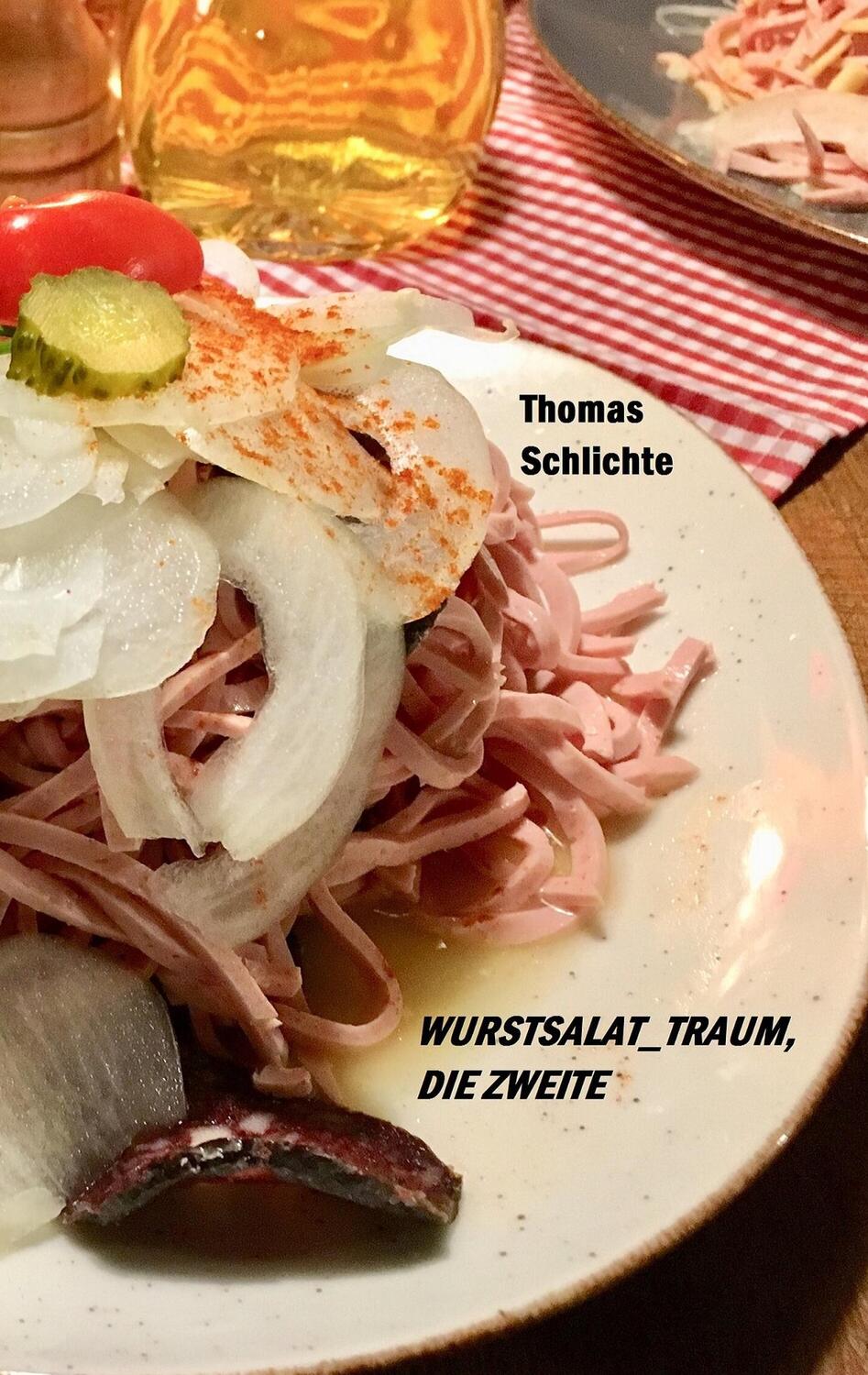 Cover: 9783751900164 | wurstsalat_traum, die Zweite | Thomas Schlichte | Taschenbuch | 2020