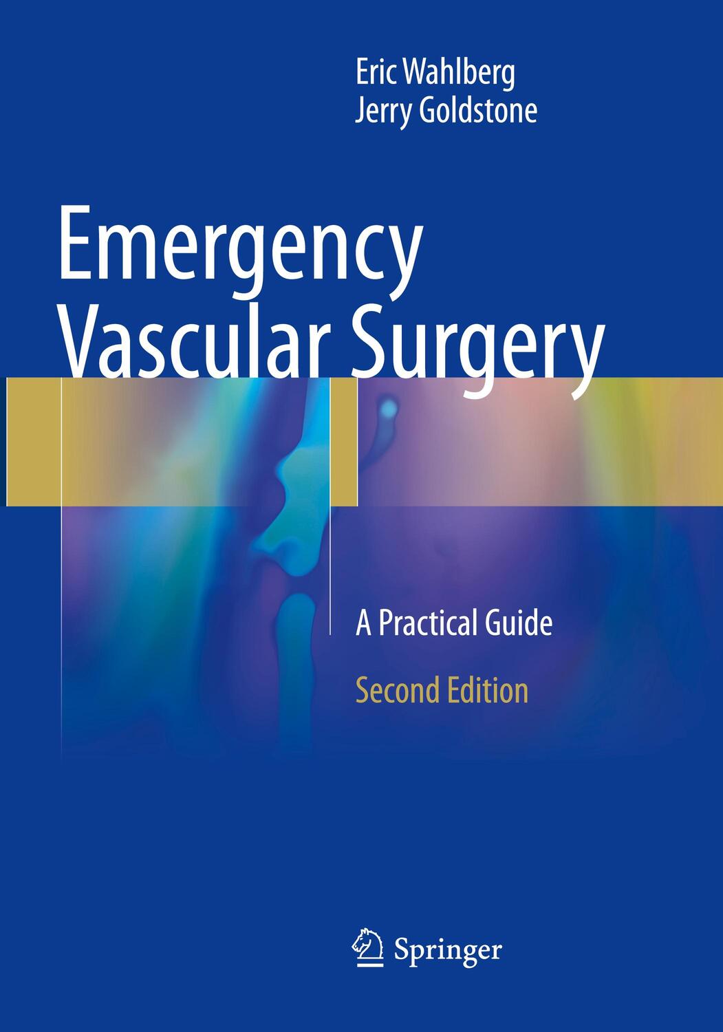 Cover: 9783662571729 | Emergency Vascular Surgery | A Practical Guide | Goldstone (u. a.)