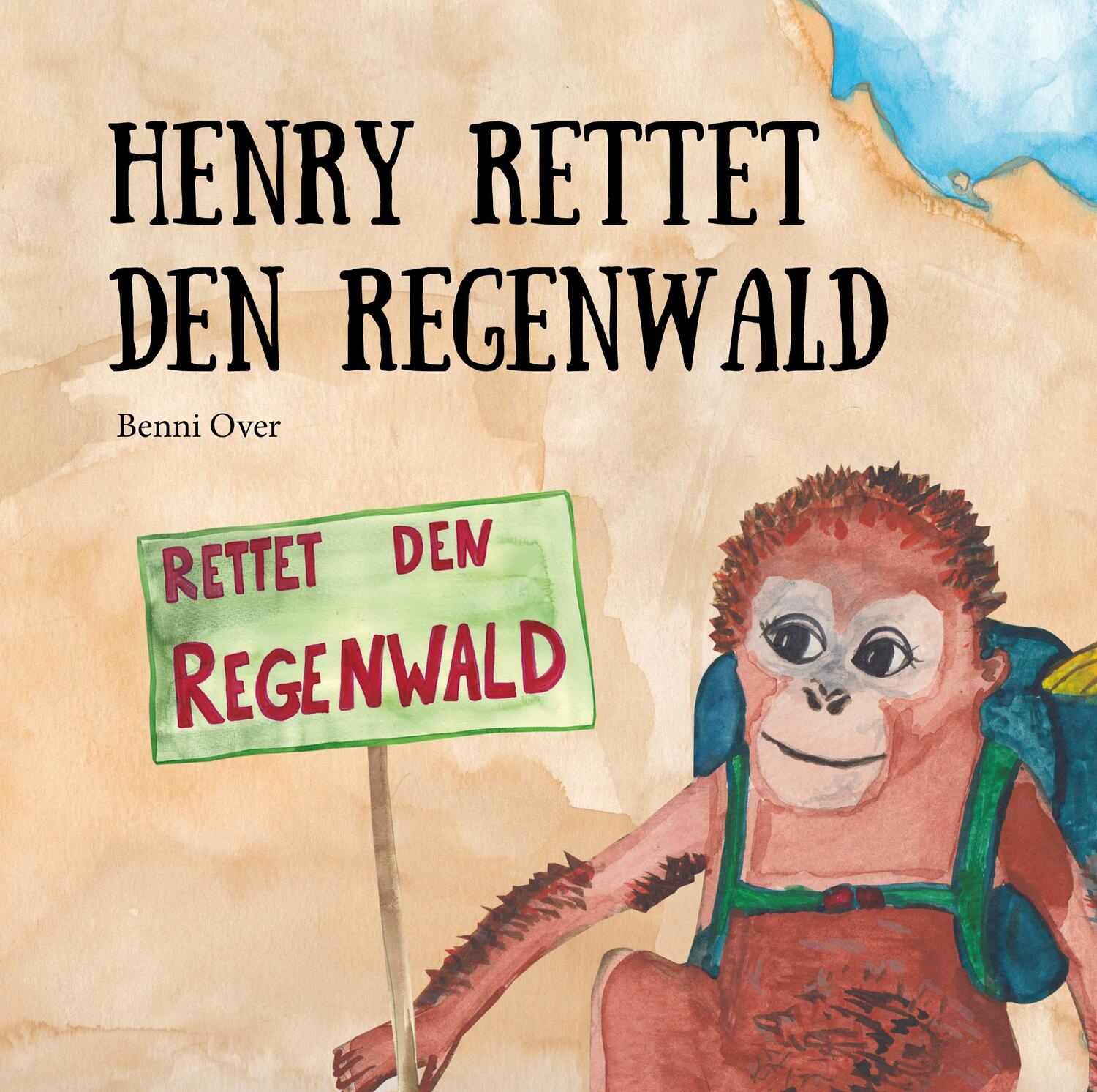 Cover: 9783861966739 | Henry rettet den Regenwald | Benni Over | Taschenbuch | 32 S. | 2017