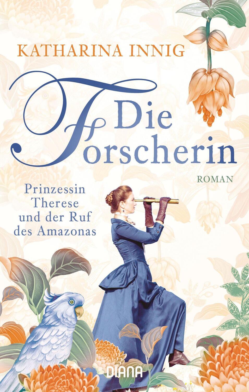 Cover: 9783453361348 | Die Forscherin. Prinzessin Therese und der Ruf des Amazonas | Roman