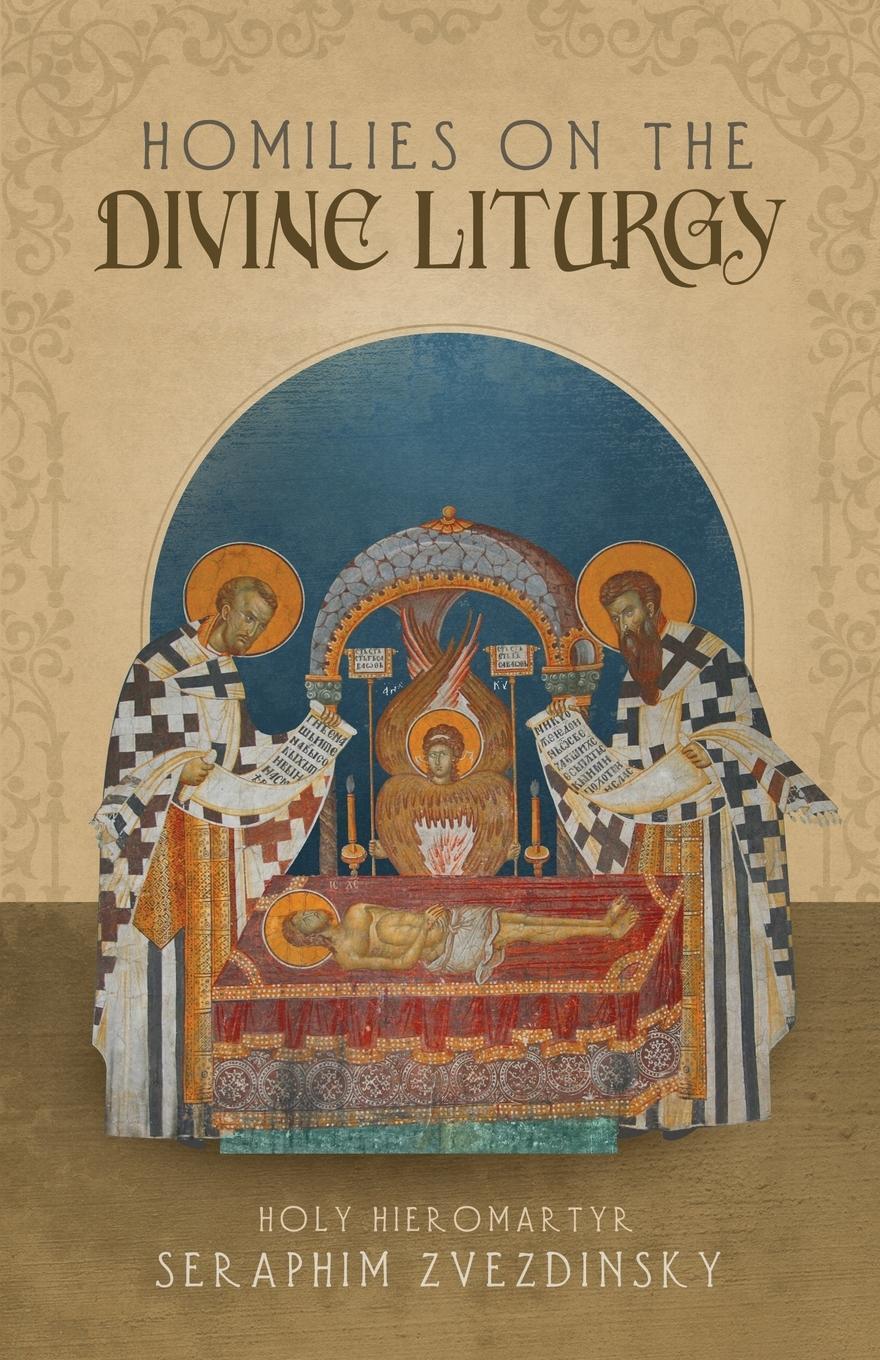 Cover: 9781639410361 | Homilies on the Divine Liturgy | Hieromartyr Seraphim Zvezdinsky
