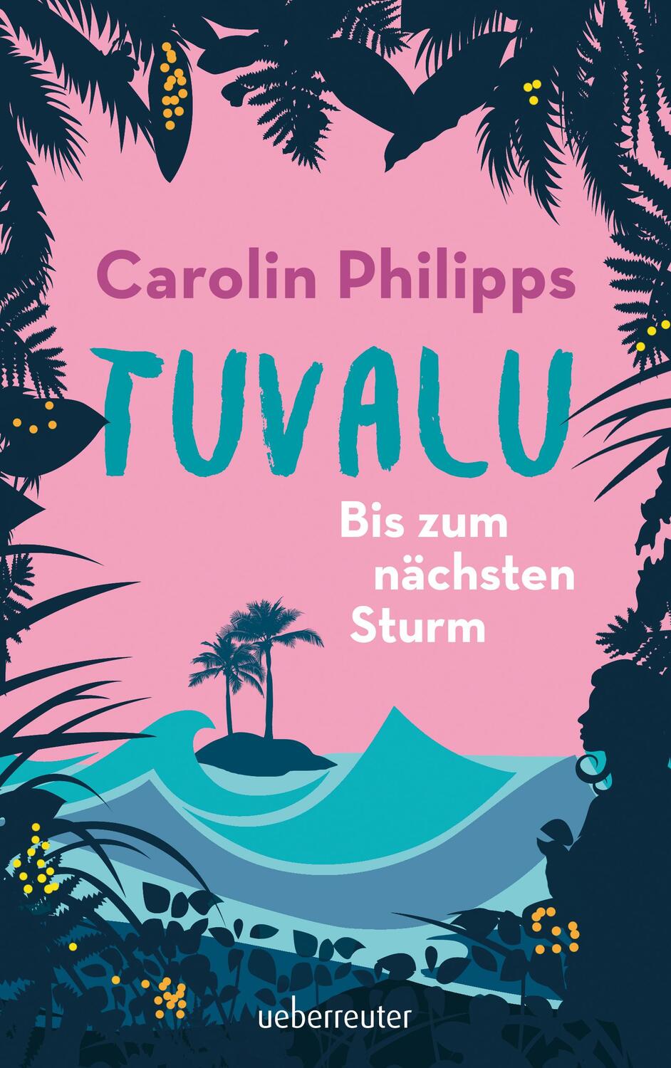 Cover: 9783764171094 | Tuvalu | Bis zum nächsten Sturm | Carolin Philipps | Taschenbuch