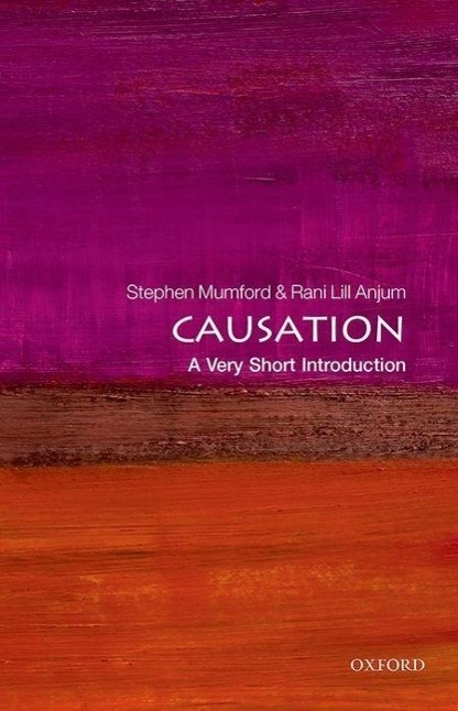 Cover: 9780199684434 | Causation: A Very Short Introduction | Stephen Mumford (u. a.) | Buch