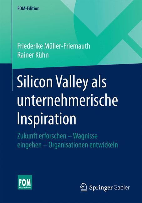 Cover: 9783658093280 | Silicon Valley als unternehmerische Inspiration | Rainer Kühn (u. a.)