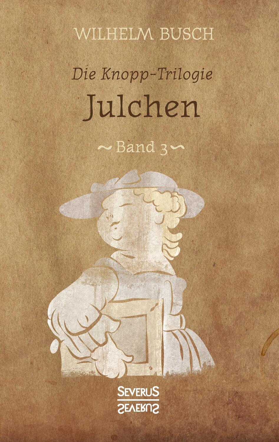 Cover: 9783958016897 | Julchen | Band 3 der Knopp-Trilogie | Wilhelm Busch | Taschenbuch