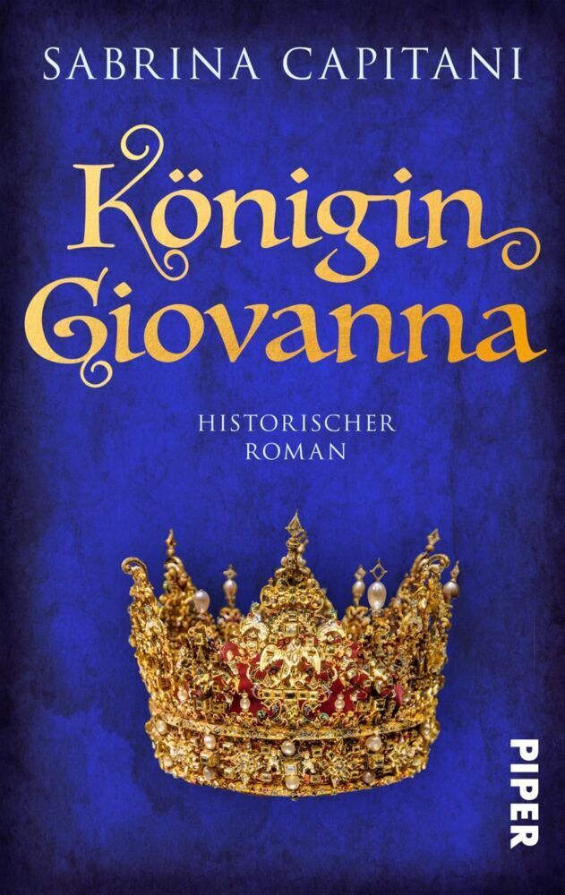 Cover: 9783492503693 | Königin Giovanna | Historischer Roman | Sabrina Capitani | Taschenbuch
