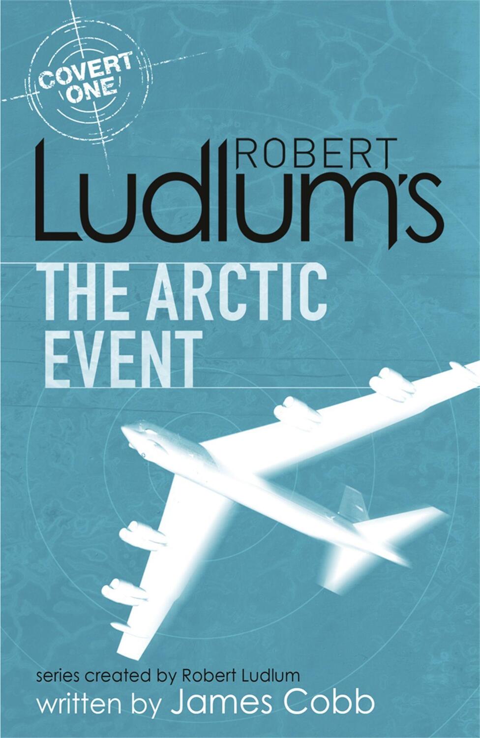 Cover: 9781409119920 | Robert Ludlum's The Arctic Event | A Covert-One novel | Cobb (u. a.)