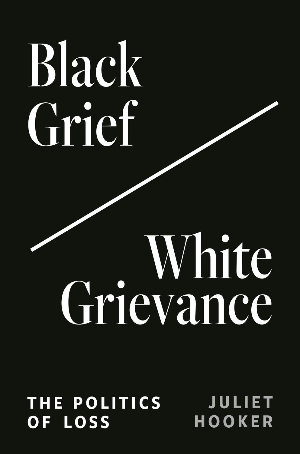 Cover: 9780691243030 | Black Grief/White Grievance | The Politics of Loss | Juliet Hooker