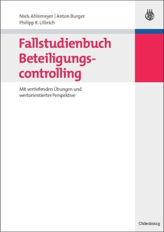 Cover: 9783486588743 | Fallstudienbuch Beteiligungscontrolling | Niels Ahlemeyer (u. a.) | IX