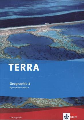 Cover: 9783121040643 | TERRA Geographie 8. Ausgabe Sachsen Gymnasium | Lösungsheft Klasse 8