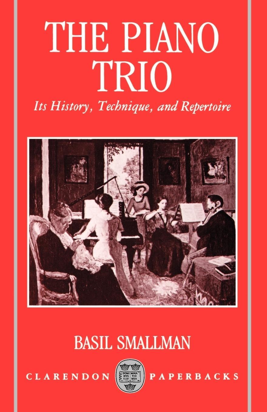 Cover: 9780198163046 | The Piano Trio | Its History, Technique, and Repertoire | Smallman